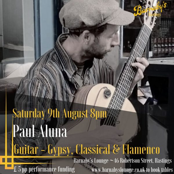 Paul Aluna Guitar Flamenco Gypsy Classical Barnaby's Lounge Hastings Sussex Live Music Venue