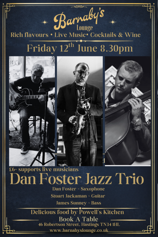 Dan Foster Jazz Trio Saxophone Bass Guitar Stuart Jackaman James Sunney Barnaby's Lounge Jazz Club Hastings Sussex UK Burgers Pasta Bar Food Top Chef Party Venue Award Winning cocktail bar