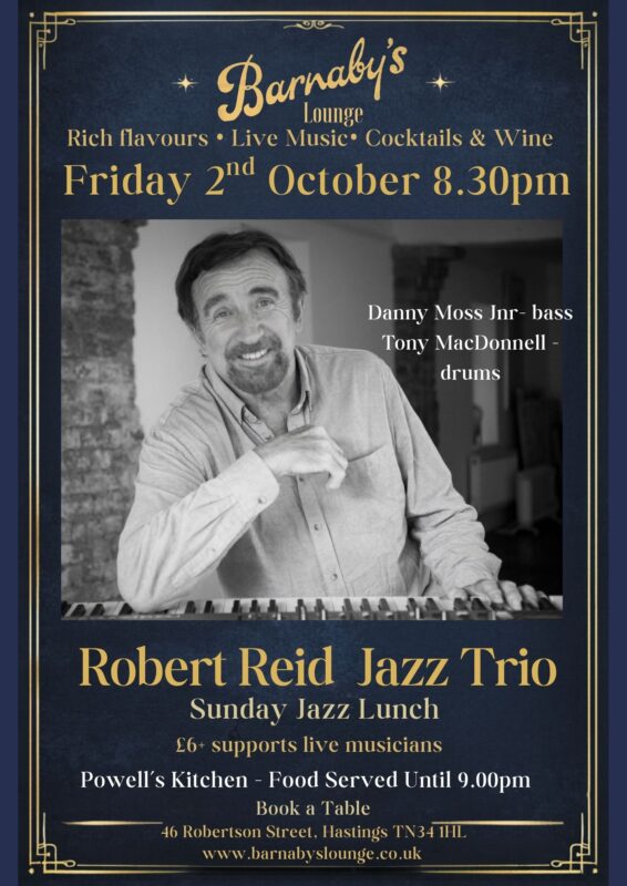 Robert Reid jazz jazz piano trio featuring Danny Moss Jnr on bass, Tony MacDonnell on drums. Performing live at Barnaby’s Lounge Jazz Club in Hastings with cocktails and dining. Table booking suggestsed