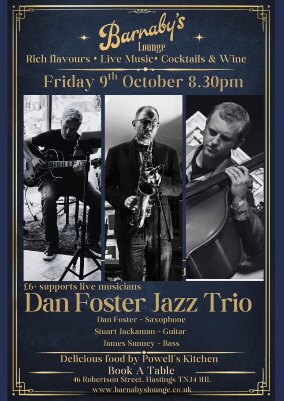 Dan Foster Jazz Trio Saxophone Bass Guitar Stuart Jackaman James Sunney Barnaby's Lounge Jazz Club Hastings Sussex UK Burgers Pasta Bar Food Top Chef Party Venue Award Winning cocktail bar
